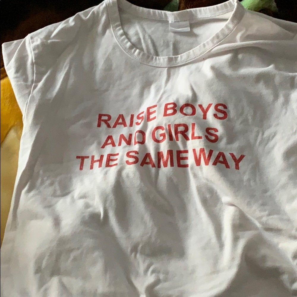 Raise boys and girls the same way shirt